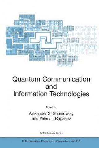 Könyv Quantum Communication and Information Technologies Alexander S. Shumovsky