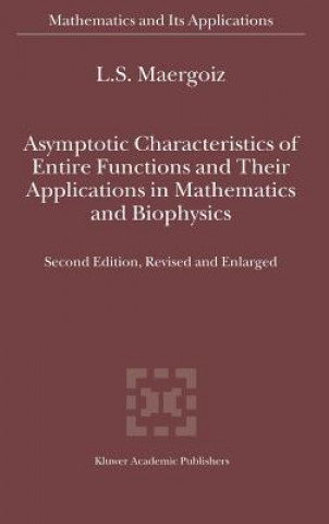 Kniha Asymptotic Characteristics of Entire Functions and Their Applications in Mathematics and Biophysics L.S. Maergoiz