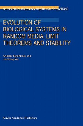 Buch Evolution of Biological Systems in Random Media: Limit Theorems and Stability Anatoly Swishchuk