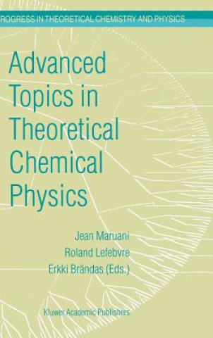 Book Advanced Topics in Theoretical Chemical Physics J. Maruani