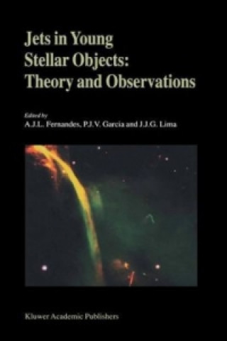 Kniha Jets in Young Stellar Objects: Theory and Observations A.J.L. Fernandes