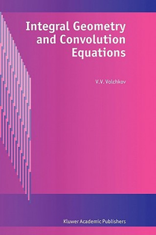 Livre Integral Geometry and Convolution Equations V.V. Volchkov