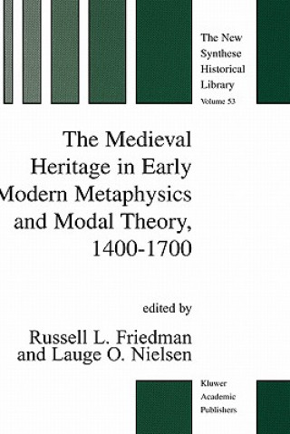 Kniha Medieval Heritage in Early Modern Metaphysics and Modal Theory, 1400-1700 R.L. Friedman