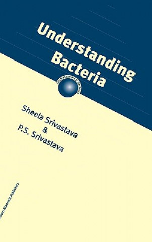 Könyv Understanding Bacteria S. Srivastava