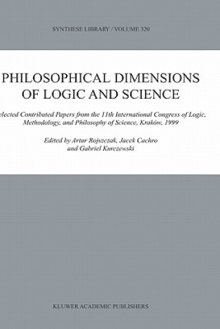 Könyv Philosophical Dimensions of Logic and Science Artur Rojszczak