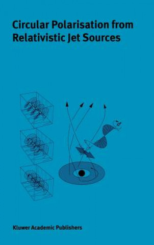 Książka Circular Polarisation from Relativistic Jet Sources J.-P. Macquart