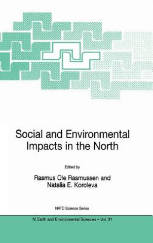 Knjiga Social and Environmental Impacts in the North: Methods in Evaluation of Socio-Economic and Environmental Consequences of Mining and Energy Production Rasmus Ole Rasmussen