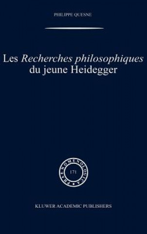 Könyv Recherches Philosophiques Du Jeune Heidegger Philippe Quesne
