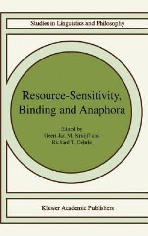 Kniha Resource-Sensitivity, Binding and Anaphora Geert-Jan M. Kruijff