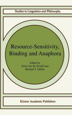 Knjiga Resource-Sensitivity, Binding and Anaphora Geert-Jan M. Kruijff