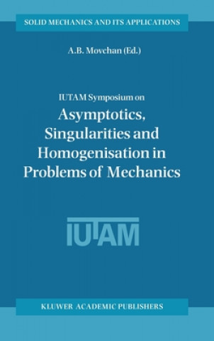 Carte IUTAM Symposium on Asymptotics, Singularities and Homogenisation in Problems of Mechanics A.B. Movchan