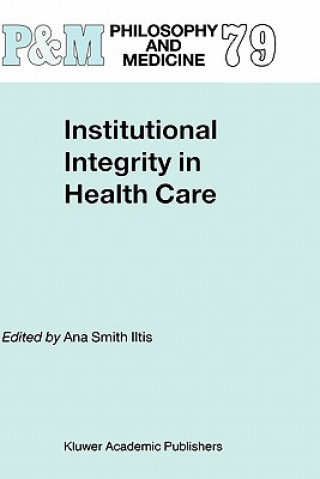 Carte Institutional Integrity in Health Care Ana Iltis Smith