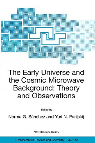 Książka Early Universe and the Cosmic Microwave Background: Theory and Observations Norma G. S