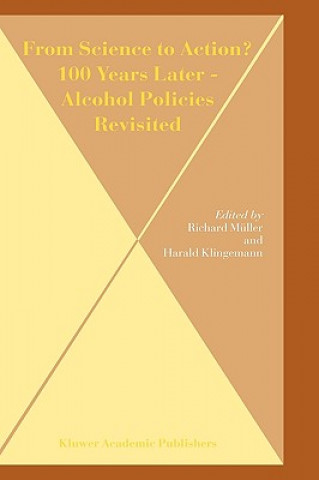 Carte From Science to Action? 100 Years Later - Alcohol Policies Revisited Richard Müller