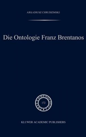 Könyv Ontologie Franz Brentanos Arkadiusz Chrudzimski