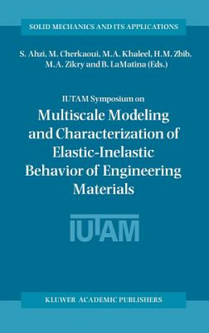 Carte IUTAM Symposium on Multiscale Modeling and Characterization of Elastic-Inelastic Behavior of Engineering Materials S. Ahzi