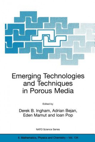 Kniha Emerging Technologies and Techniques in Porous Media Derek B. Ingham