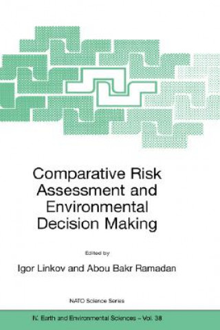 Book Comparative Risk Assessment and Environmental Decision Making Igor Linkov