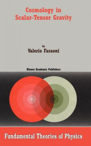 Könyv Cosmology in Scalar-Tensor Gravity Valerio Faraoni