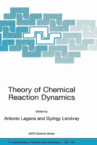 Kniha Theory of Chemical Reaction Dynamics Antonio Lagana