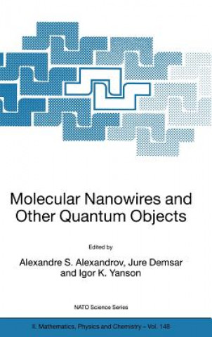 Kniha Molecular Nanowires and Other Quantum Objects Alexandre S. Alexandrov