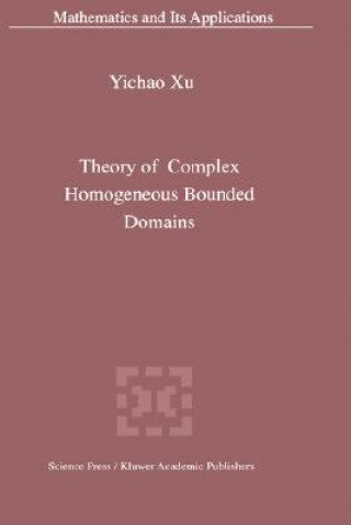 Könyv Theory of Complex Homogeneous Bounded Domains Yichao Xu
