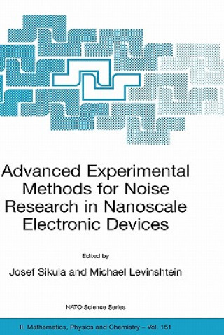 Kniha Advanced Experimental Methods for Noise Research in Nanoscale Electronic Devices Josef Sikula