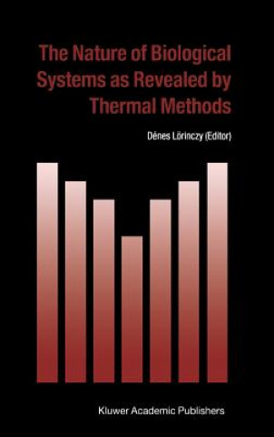 Carte Nature of Biological Systems as Revealed by Thermal Methods Denes Lörinczy