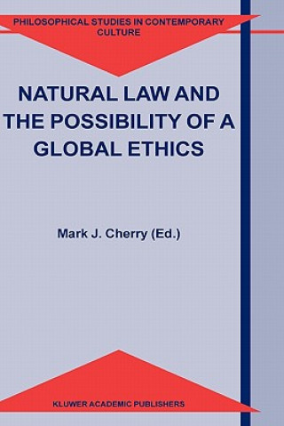 Book Natural Law and the Possibility of a Global Ethics Mark J. Cherry