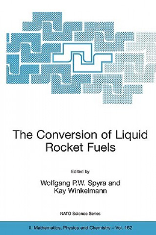 Kniha Conversion of Liquid Rocket Fuels, Risk Assessment, Technology and Treatment Options for the Conversion of Abandoned Liquid Ballistic Missile Propella Wolfgang P. W. Spyra