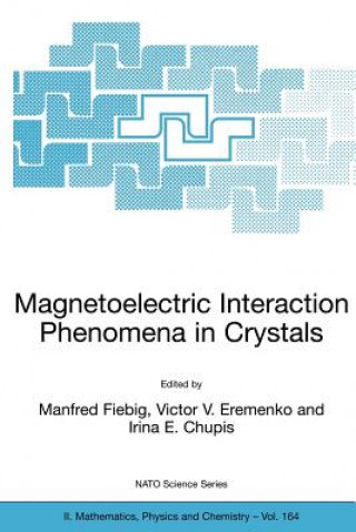 Kniha Magnetoelectric Interaction Phenomena in Crystals M. Fiebig