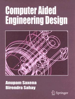 Knjiga Computer Aided Engineering Design Anupam Saxena