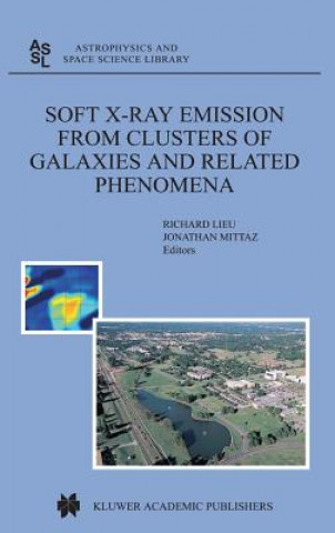 Kniha Soft X-Ray Emission from Clusters of Galaxies and Related Phenomena Richard Lieu