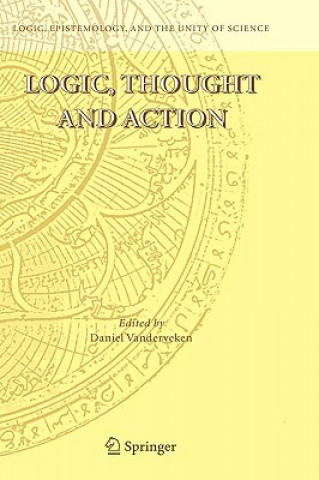 Knjiga Logic, Thought and Action Daniel Vanderveken