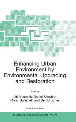 Könyv Enhancing Urban Environment by Environmental Upgrading and Restoration Jiri Marsalek
