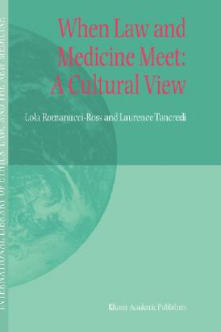 Livre When Law and Medicine Meet: A Cultural View Lola Romanucci-Ross