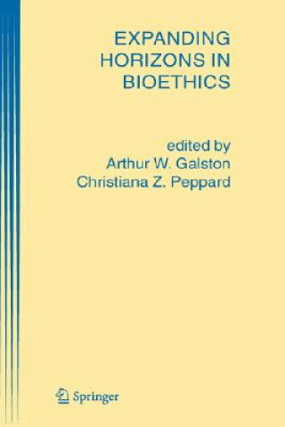 Carte Expanding Horizons in Bioethics Arthur W. Galston