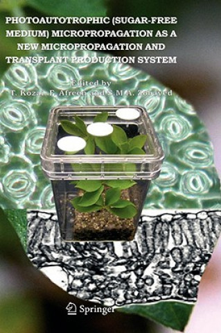 Libro Photoautotrophic (sugar-free medium) Micropropagation as a New  Micropropagation and Transplant Production System T. Kozai