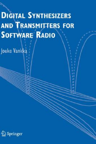 Könyv Digital Synthesizers and Transmitters for Software Radio Jouko Vankka