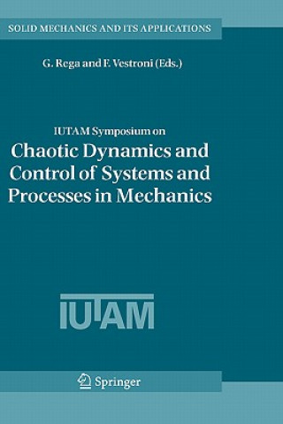 Kniha IUTAM Symposium on Chaotic Dynamics and Control of Systems and Processes in Mechanics G. Rega