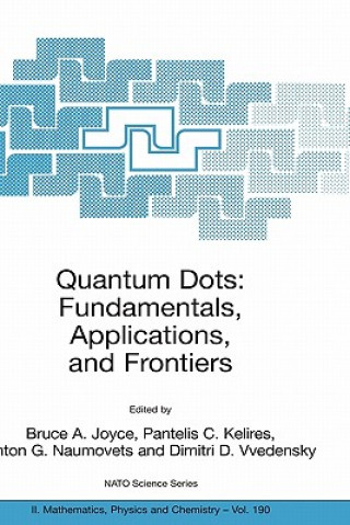 Kniha Quantum Dots: Fundamentals, Applications, and Frontiers Bruce A. Joyce