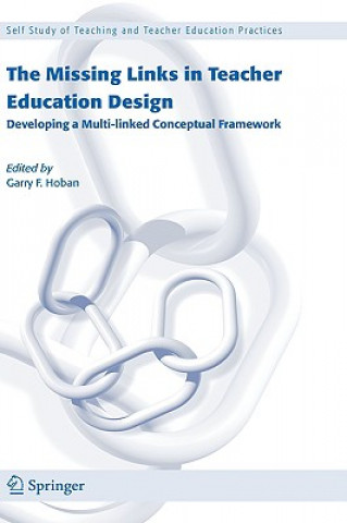 Kniha Missing Links in Teacher Education Design Garry F. Hoban