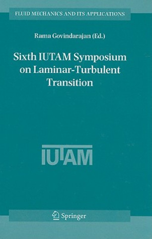 Kniha Sixth IUTAM Symposium on Laminar-Turbulent Transition Rama Govindarajan