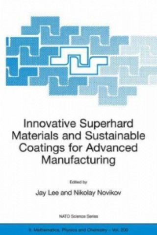 Book Innovative Superhard Materials and Sustainable Coatings for Advanced Manufacturing Jay Lee