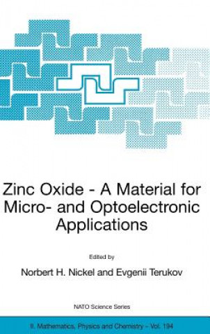 Carte Zinc Oxide - A Material for Micro- and Optoelectronic Applications Norbert H. Nickel