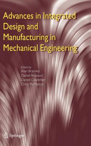 Kniha Advances in Integrated Design and Manufacturing in Mechanical Engineering Alan Bramley