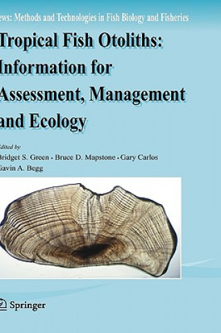 Kniha Tropical Fish Otoliths: Information for Assessment, Management and Ecology Bridget S. Green
