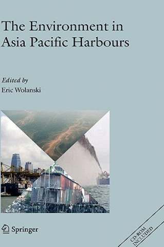 Könyv Environment in Asia Pacific Harbours E. Wolanski