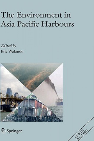 Knjiga Environment in Asia Pacific Harbours E. Wolanski