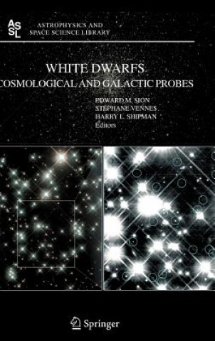 Könyv White Dwarfs: Cosmological and Galactic Probes E. Sion